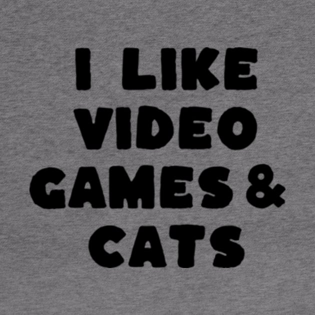 I Like Video Games & Cats by Alea's